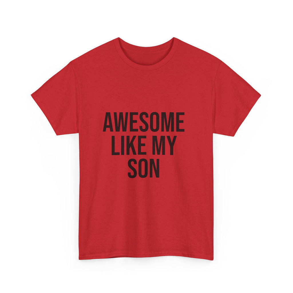 Awesome Like My Son T-Shirt – Fun Family Graphic Tee | Unisex Cotton Shirt for All Ages