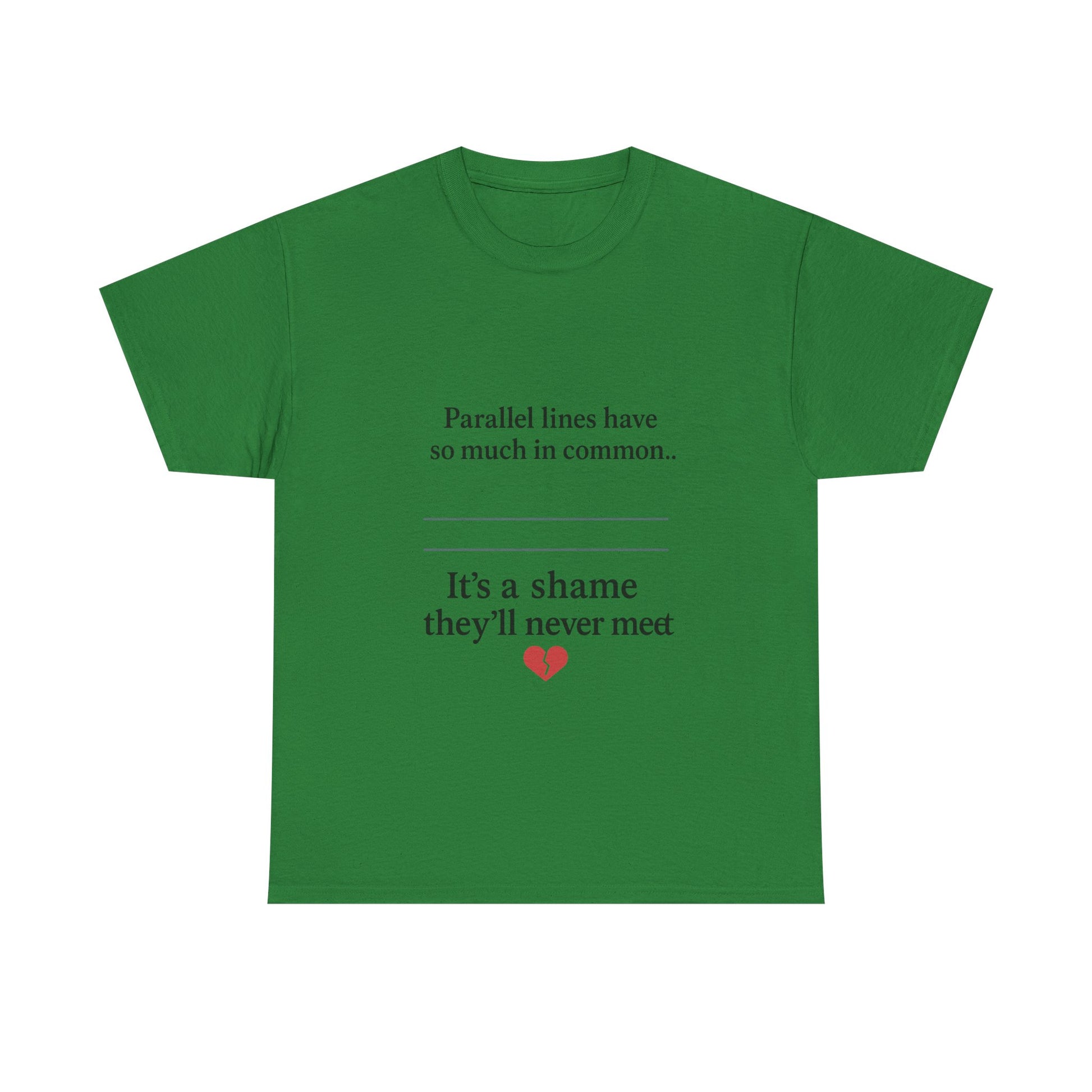 Parallel Lines Have So Much in Common Funny Math T-Shirt