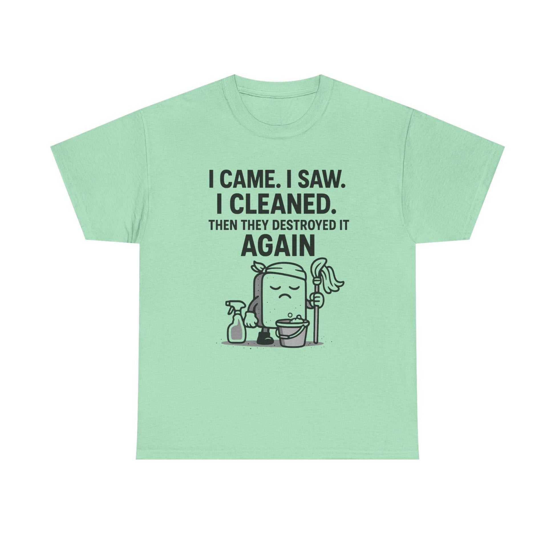 Funny Cleaning Shirt – I Came. I Saw. I Cleaned. T-Shirt Gift