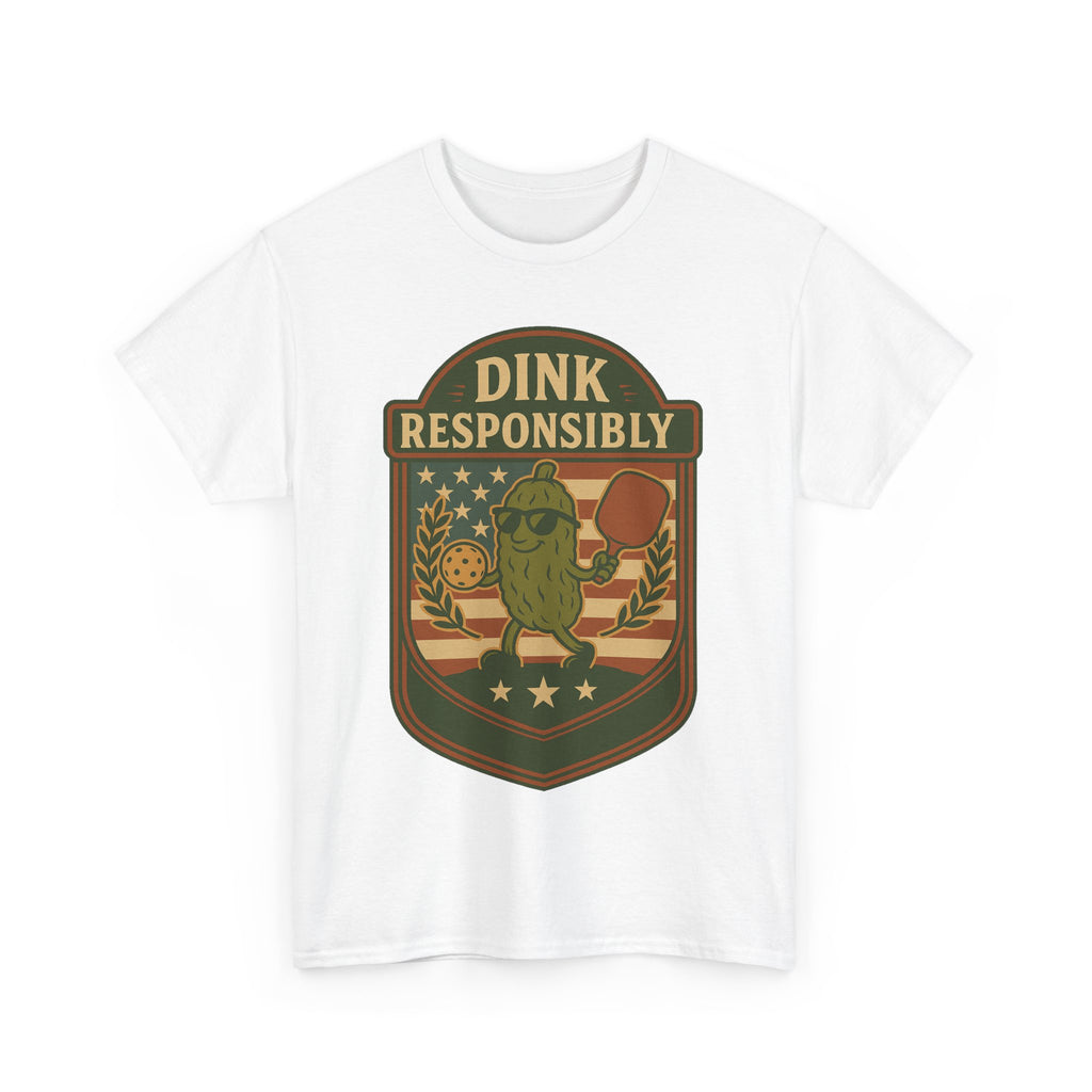 Dink Responsibly Pickleball T-Shirt – Funny Sports Tee