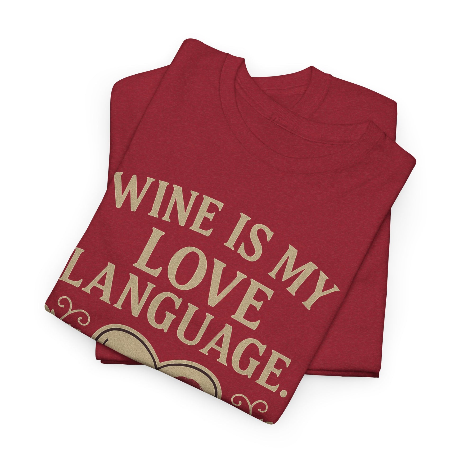 Wine Is My Love Language T-Shirt – Funny Unisex Wine Lover Tee