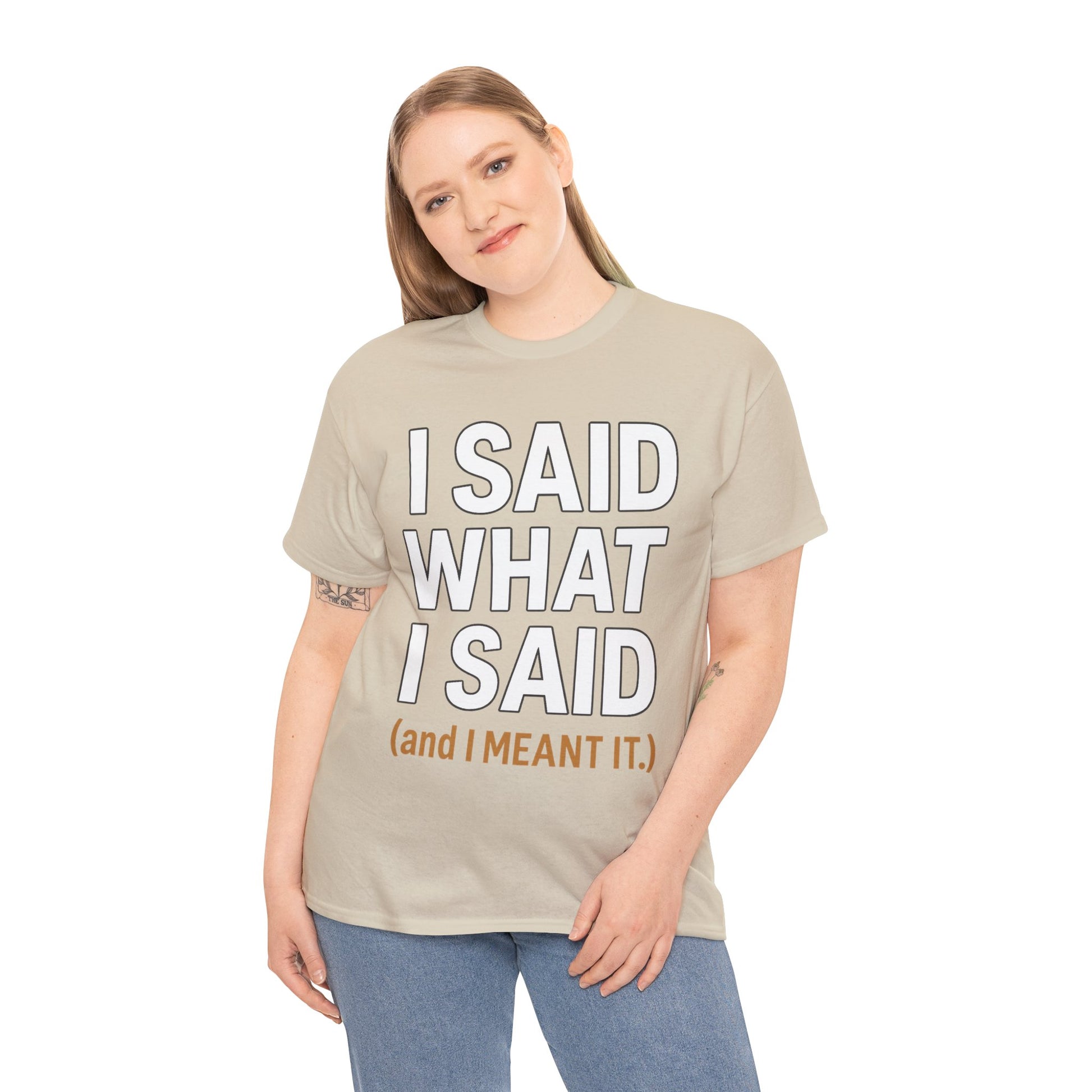 "I Said What I Said" Shirt – Bold Unisex Cotton Tee for Adults