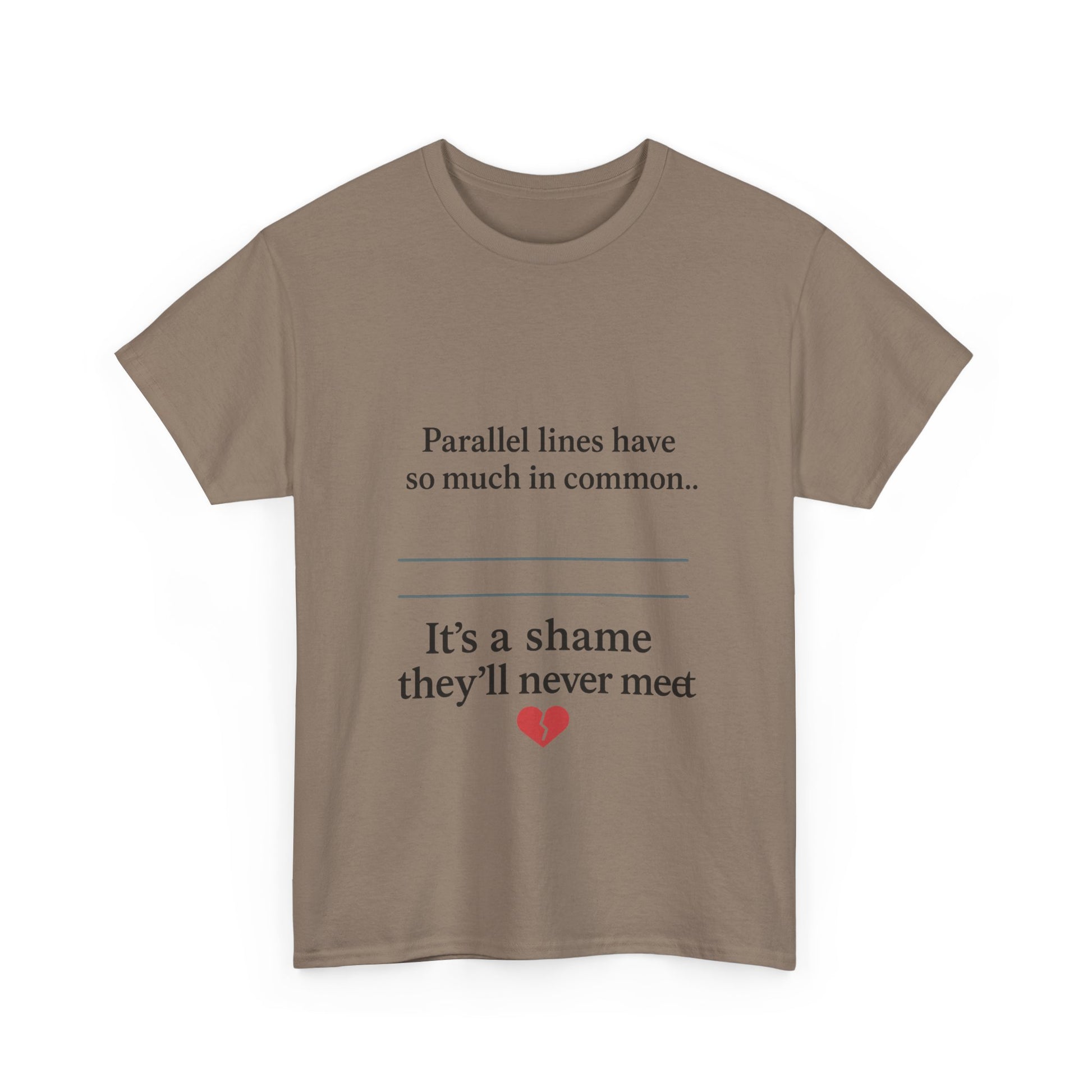 Parallel Lines Have So Much in Common Funny Math T-Shirt