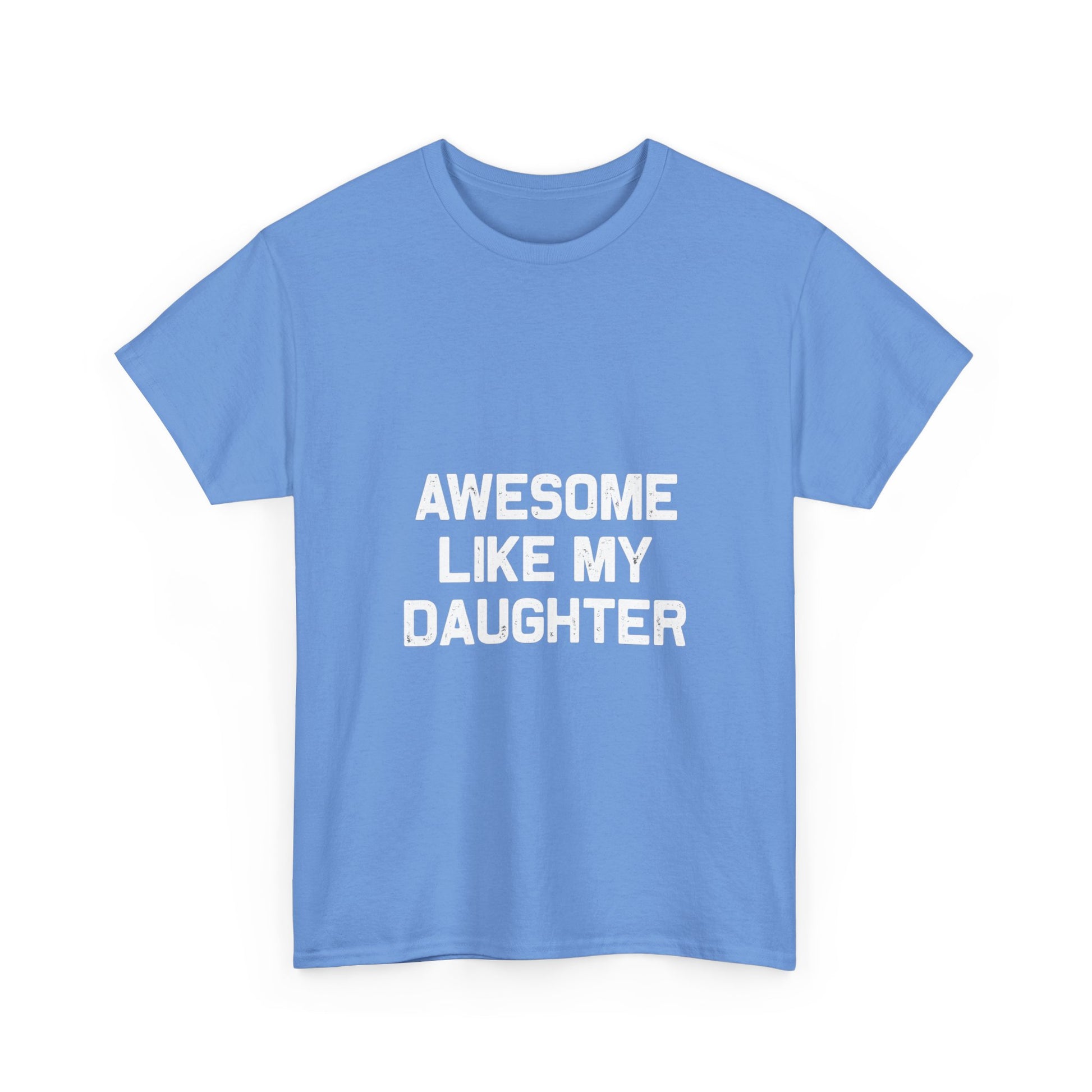 Awesome Like My Daughter Tee – Unisex Cotton Family Shirt Gift