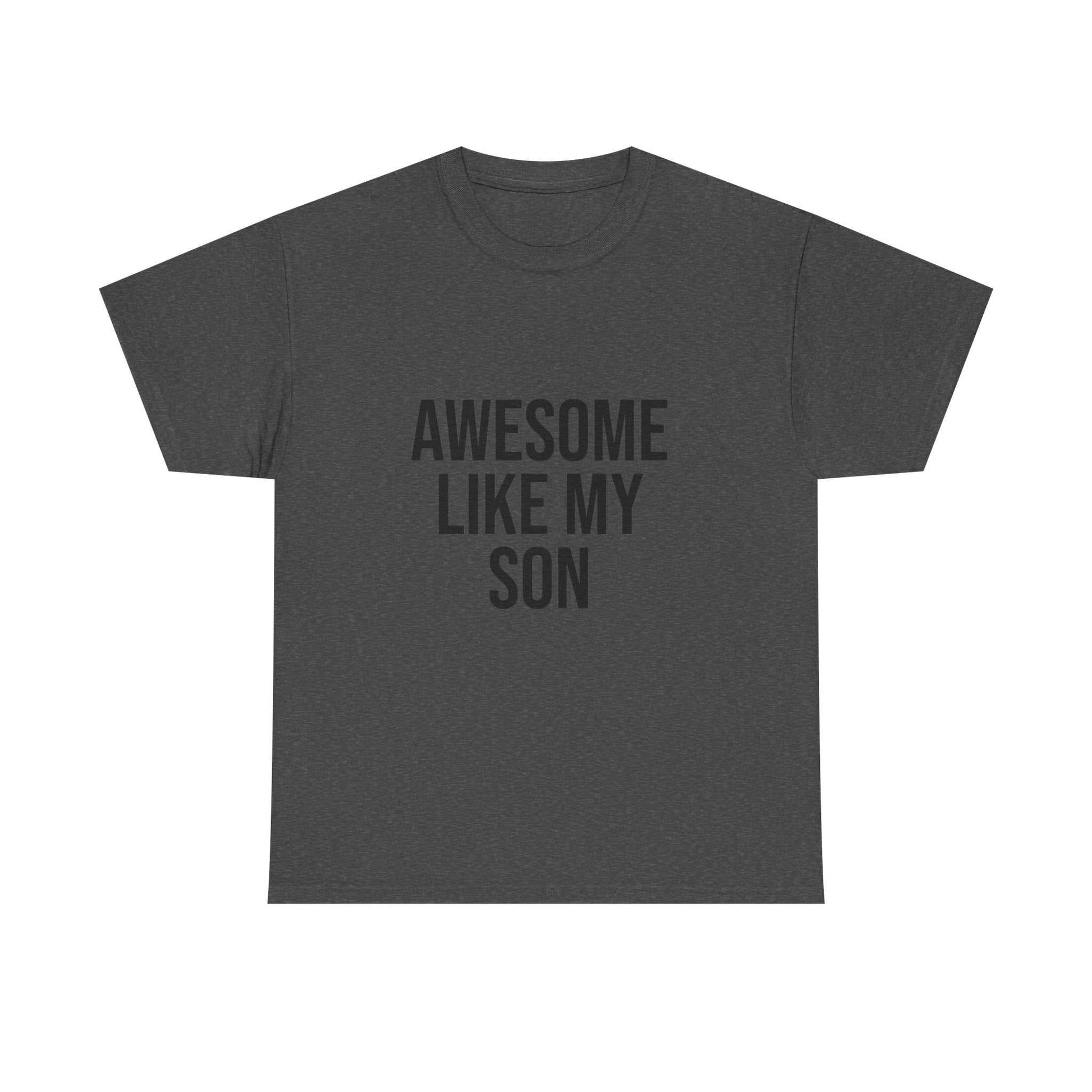 Awesome Like My Son T-Shirt – Fun Family Graphic Tee | Unisex Cotton Shirt for All Ages
