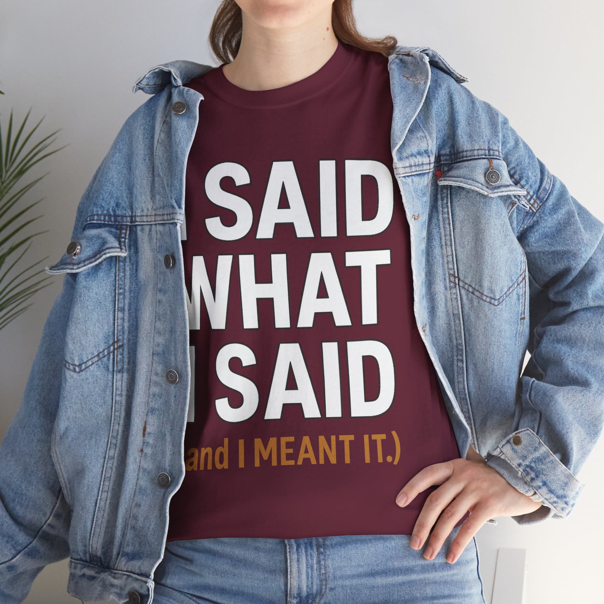 "I Said What I Said" Shirt – Bold Unisex Cotton Tee for Adults