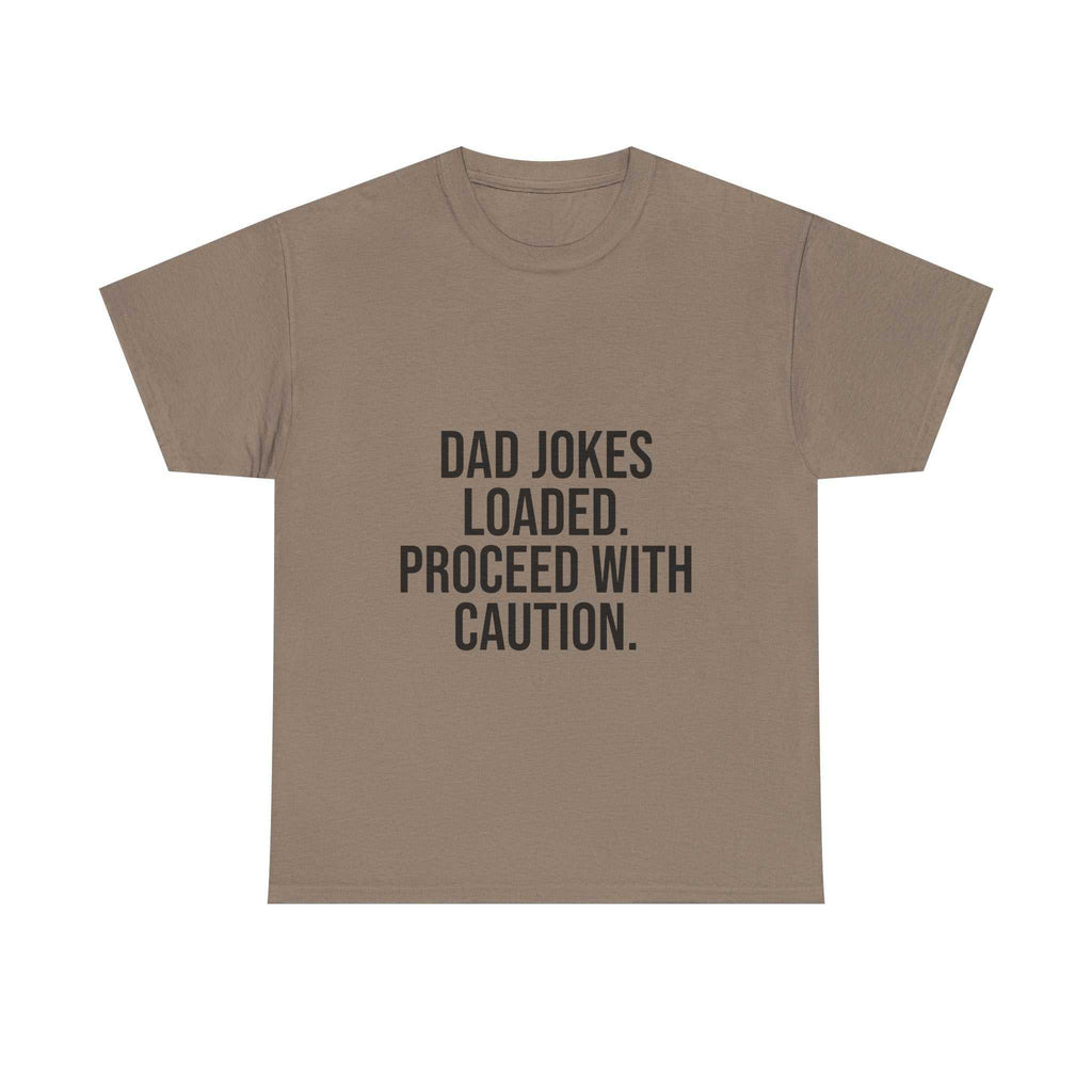 Dad Jokes Loaded. Proceed With Caution. T-Shirt – Funny Gift for Dads | Cotton Unisex Tee for Men