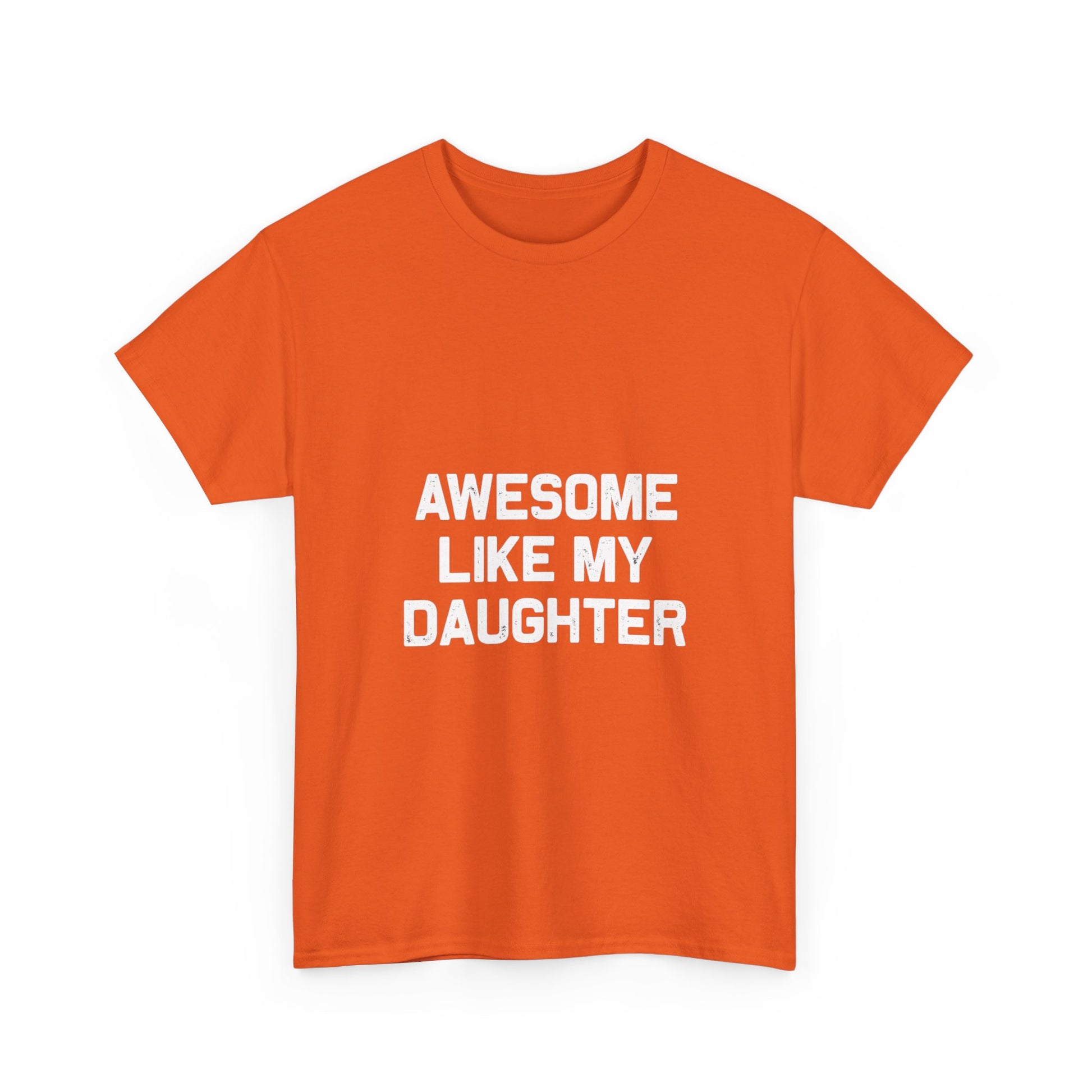 Awesome Like My Daughter Tee – Unisex Cotton Family Shirt Gift