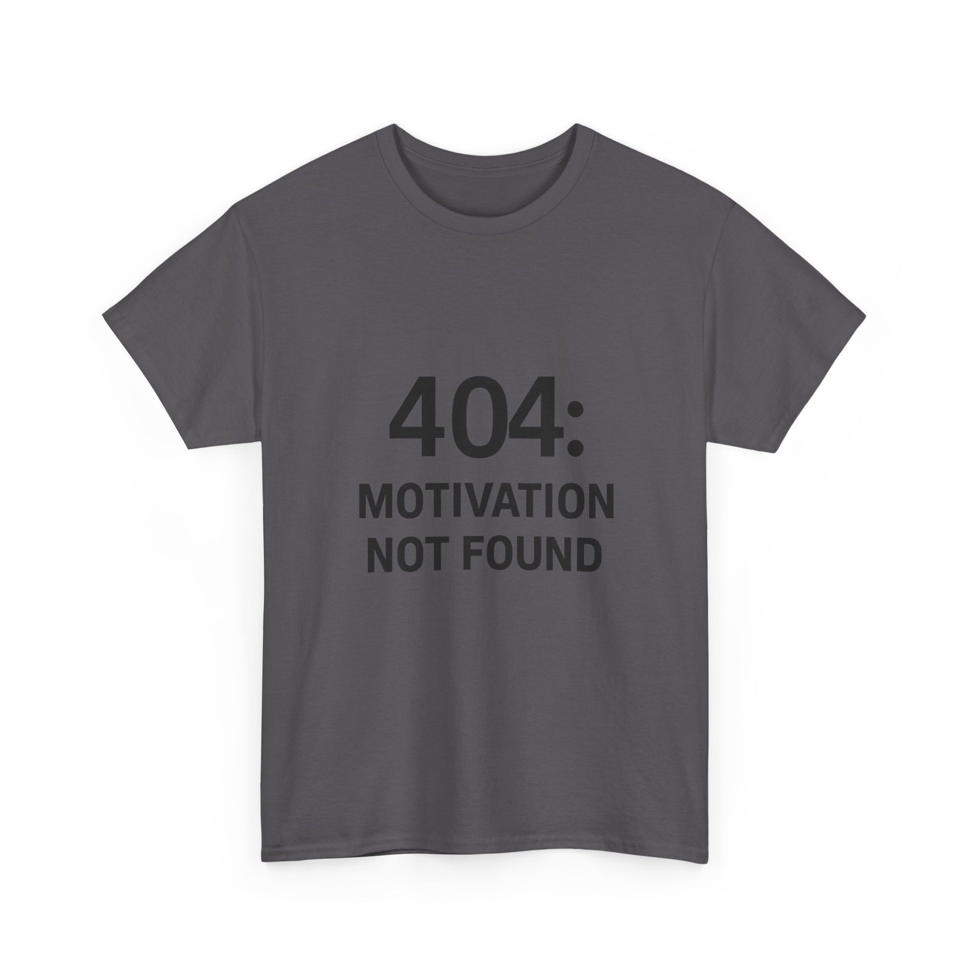 404: Motivation Not Found Tee – Funny Unisex Cotton T-Shirt