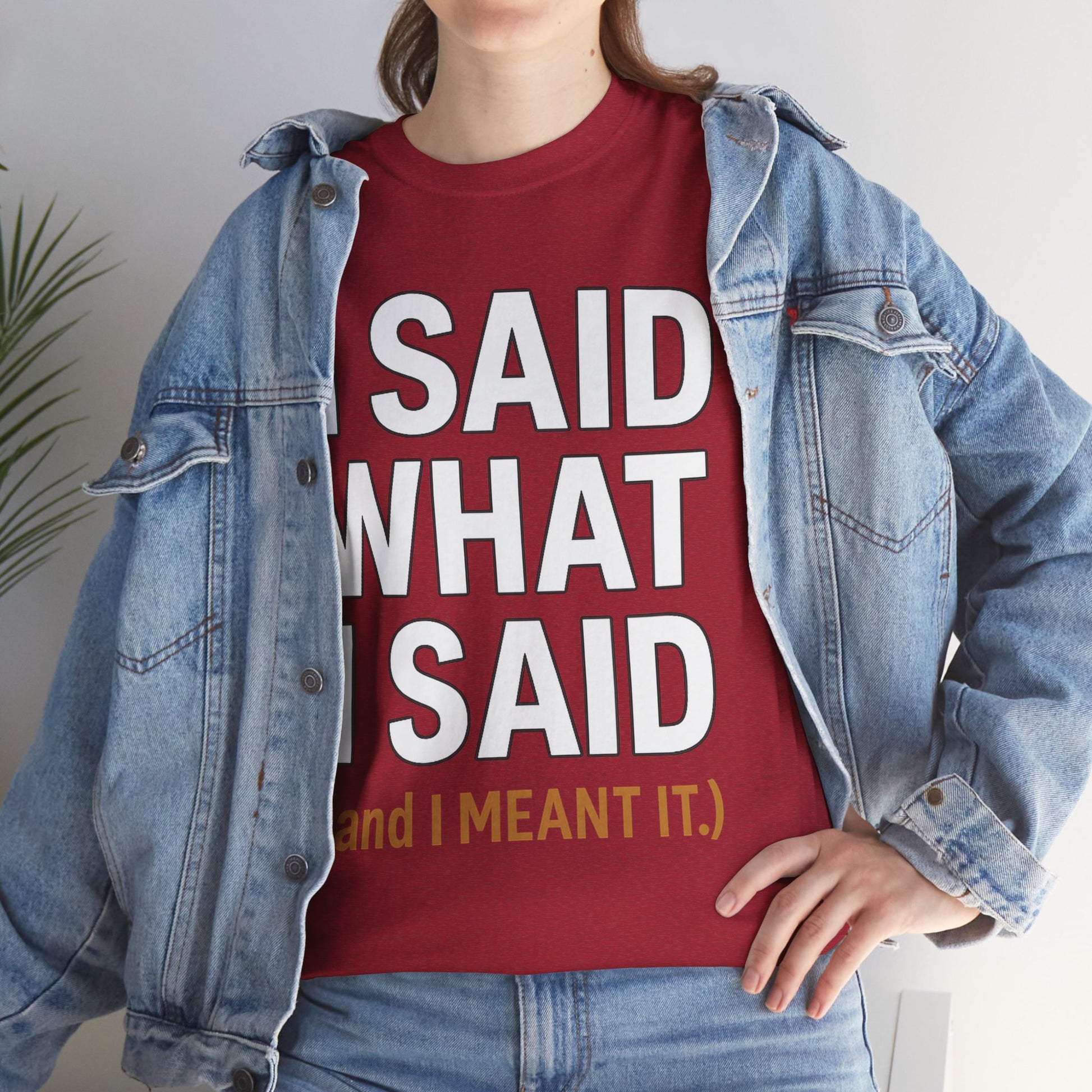 "I Said What I Said" Shirt – Bold Unisex Cotton Tee for Adults