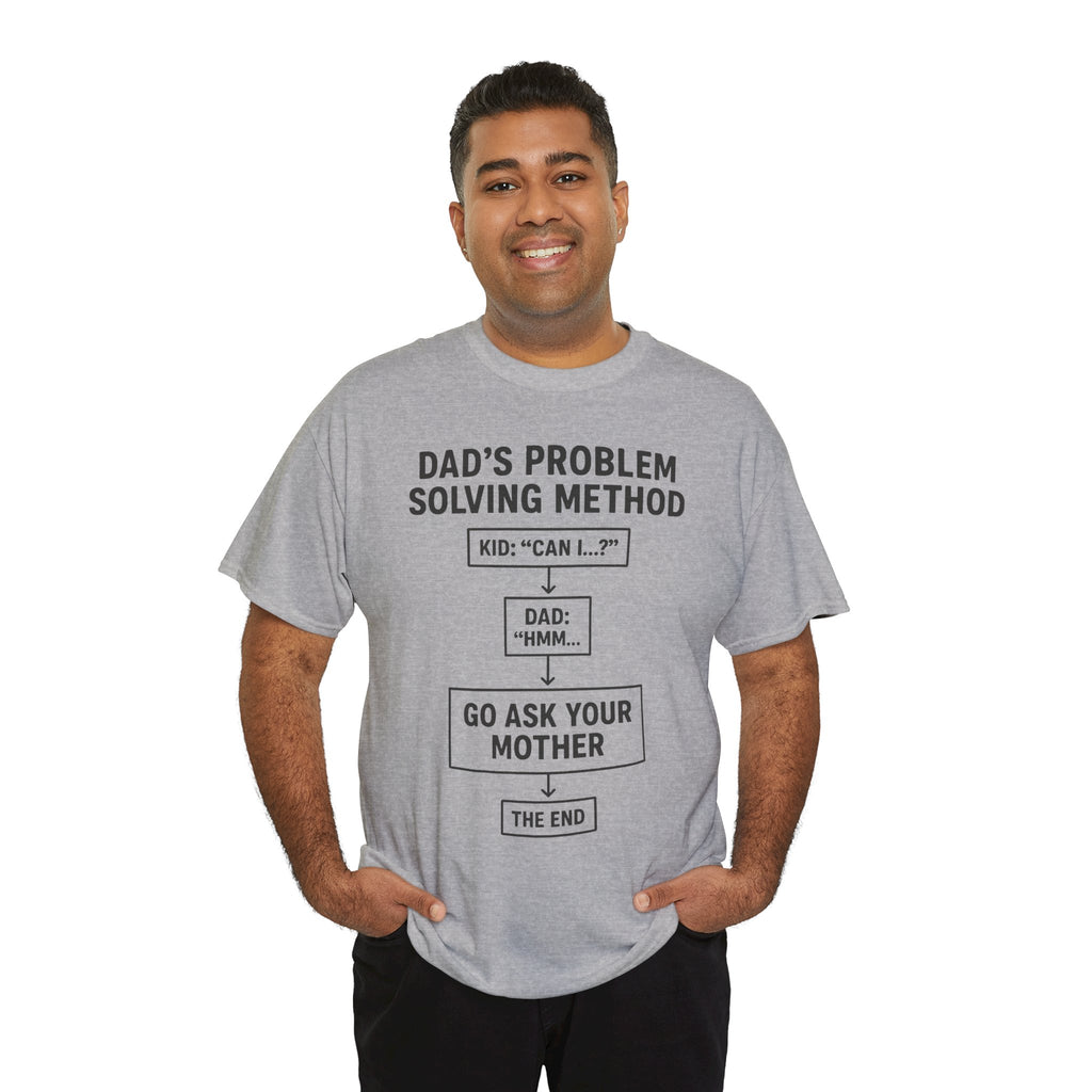 Dad's Problem Solving Method T-Shirt – Funny Father's Day Gift