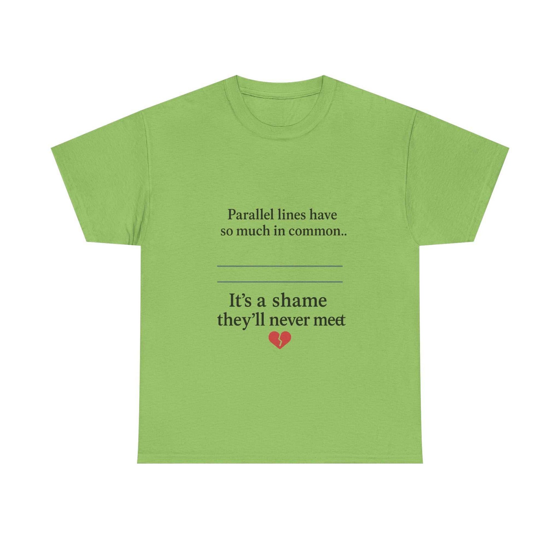 Parallel Lines Have So Much in Common Funny Math T-Shirt