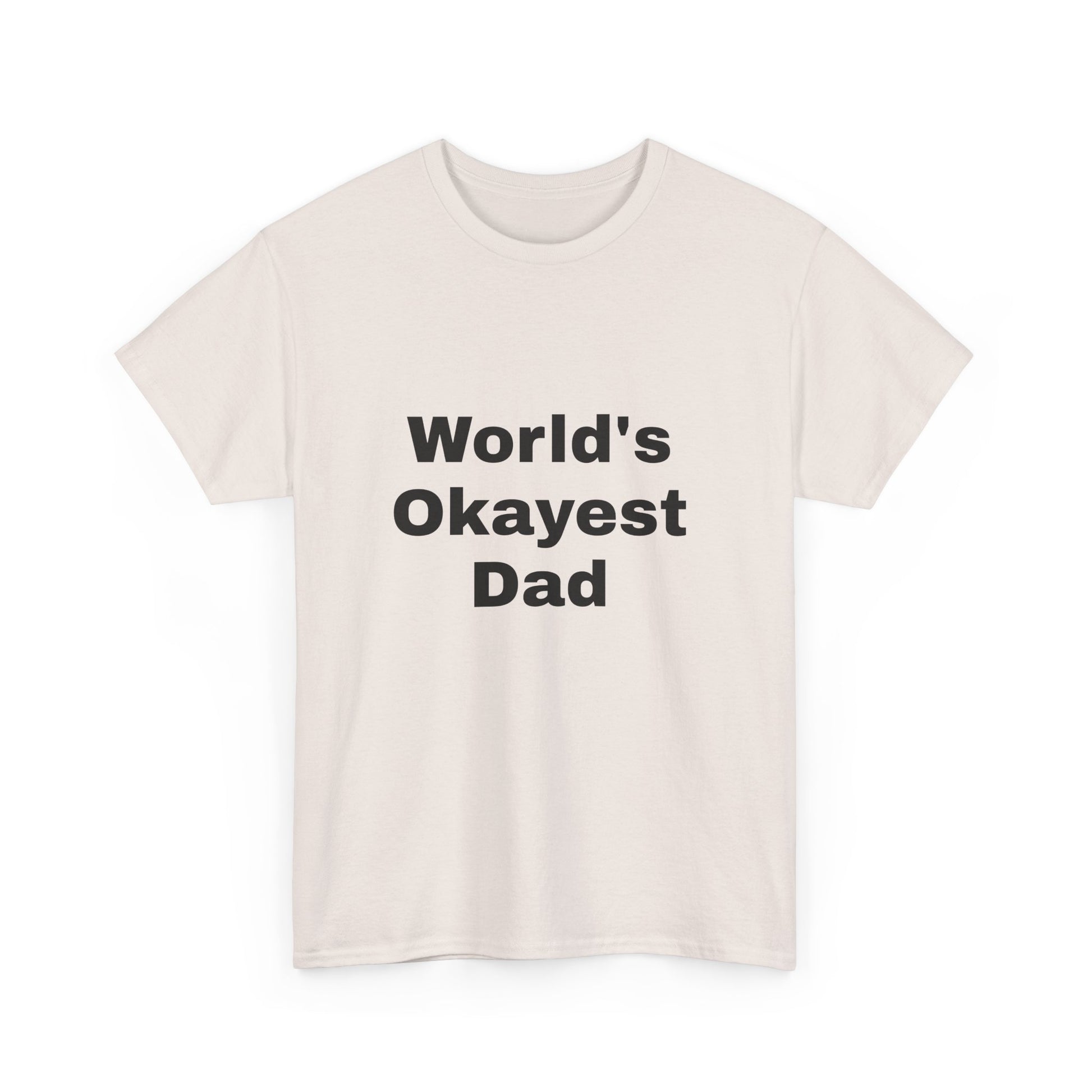 World's Okayest Dad T-Shirt – Funny Father’s Day Gift | Soft Cotton Unisex Tee for Men