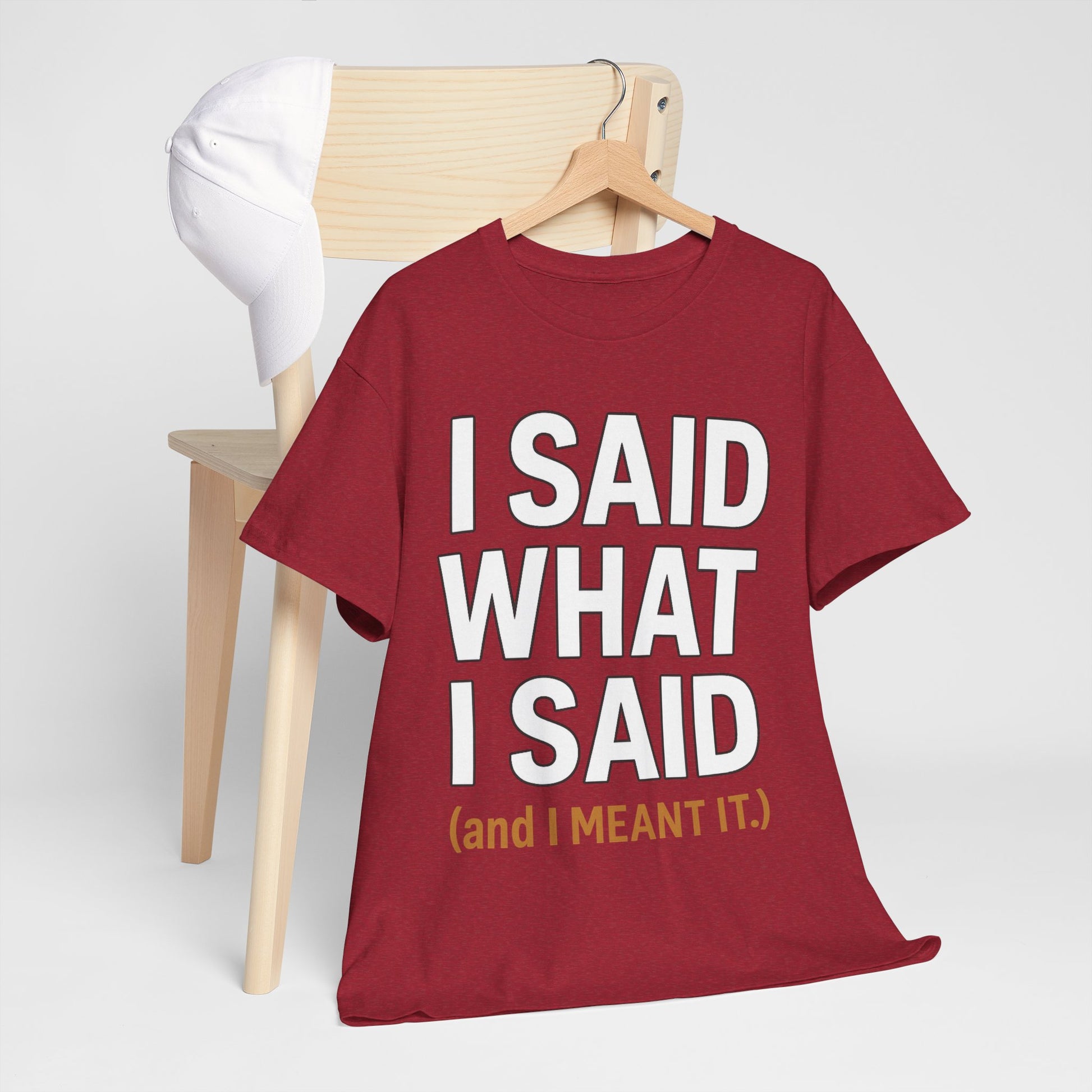 "I Said What I Said" Shirt – Bold Unisex Cotton Tee for Adults
