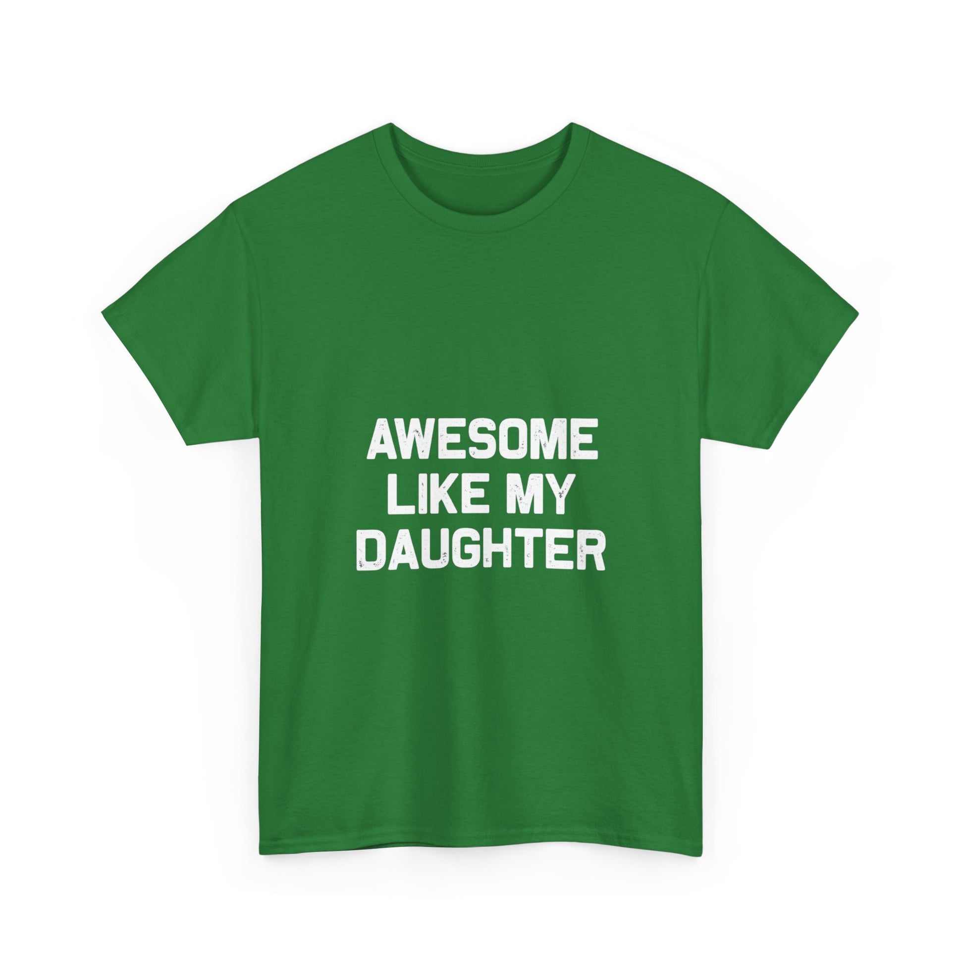 Awesome Like My Daughter Tee – Unisex Cotton Family Shirt Gift