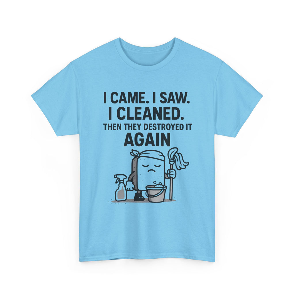 Funny Cleaning Shirt – I Came. I Saw. I Cleaned. T-Shirt Gift