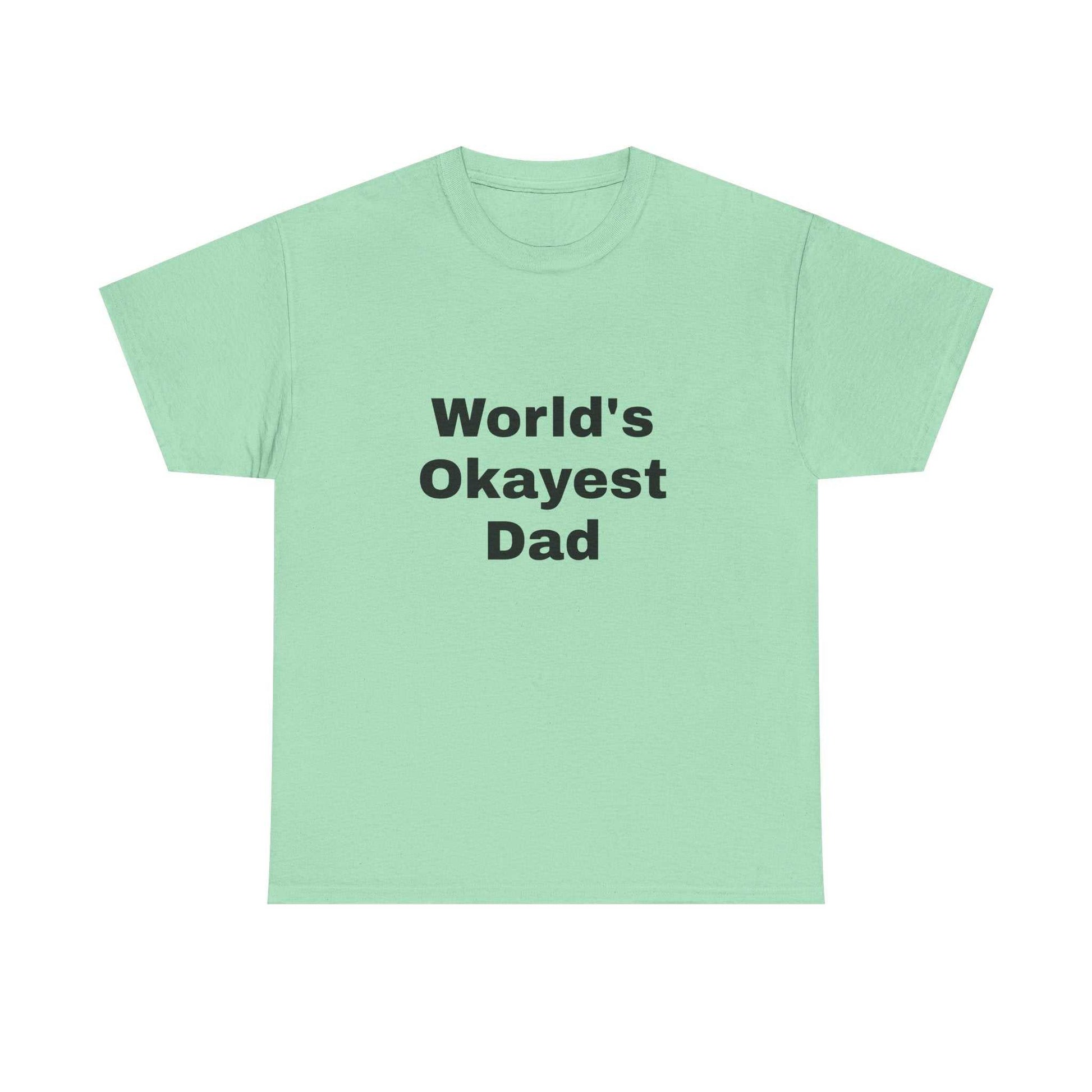 World's Okayest Dad T-Shirt – Funny Father’s Day Gift | Soft Cotton Unisex Tee for Men