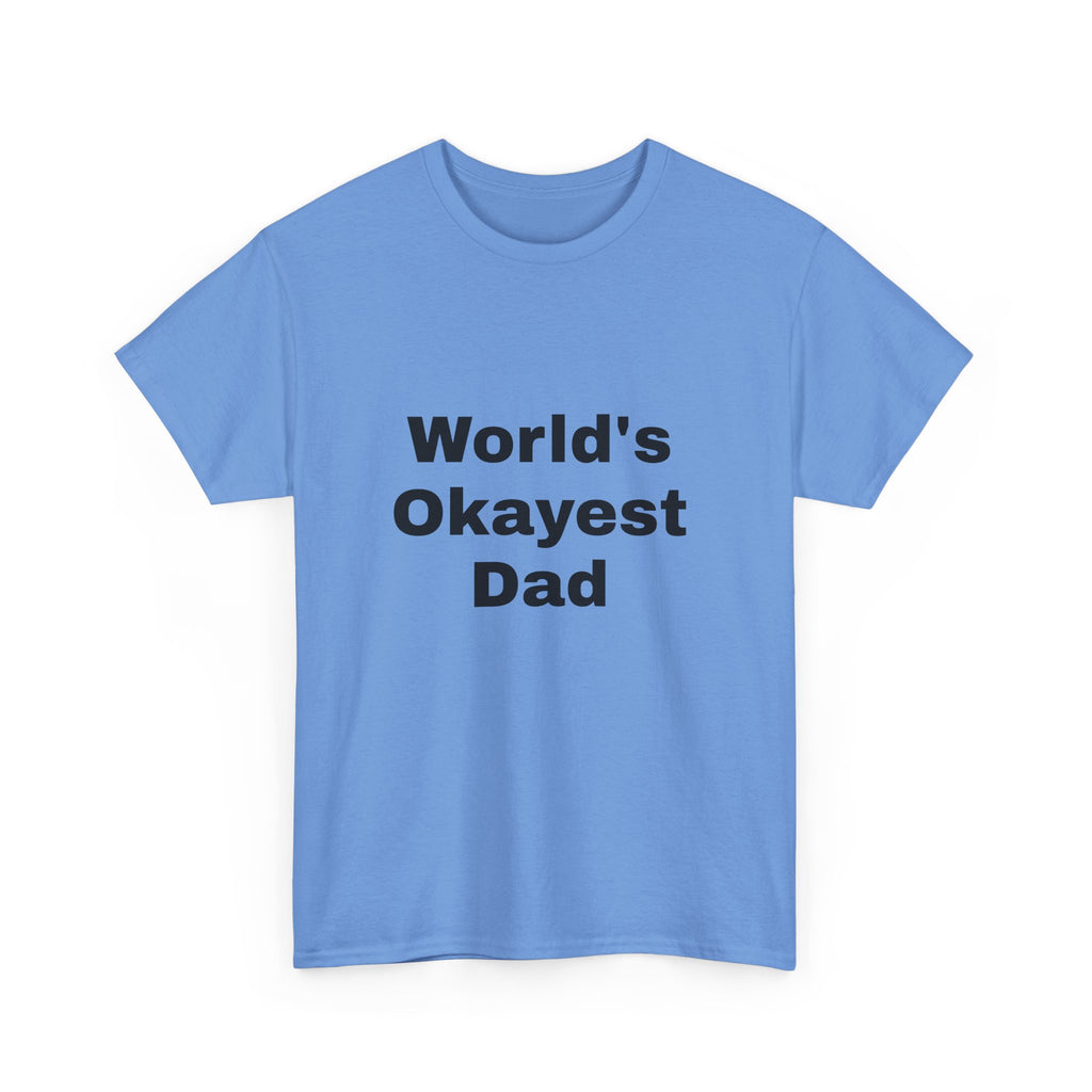 World's Okayest Dad T-Shirt – Funny Father’s Day Gift | Soft Cotton Unisex Tee for Men