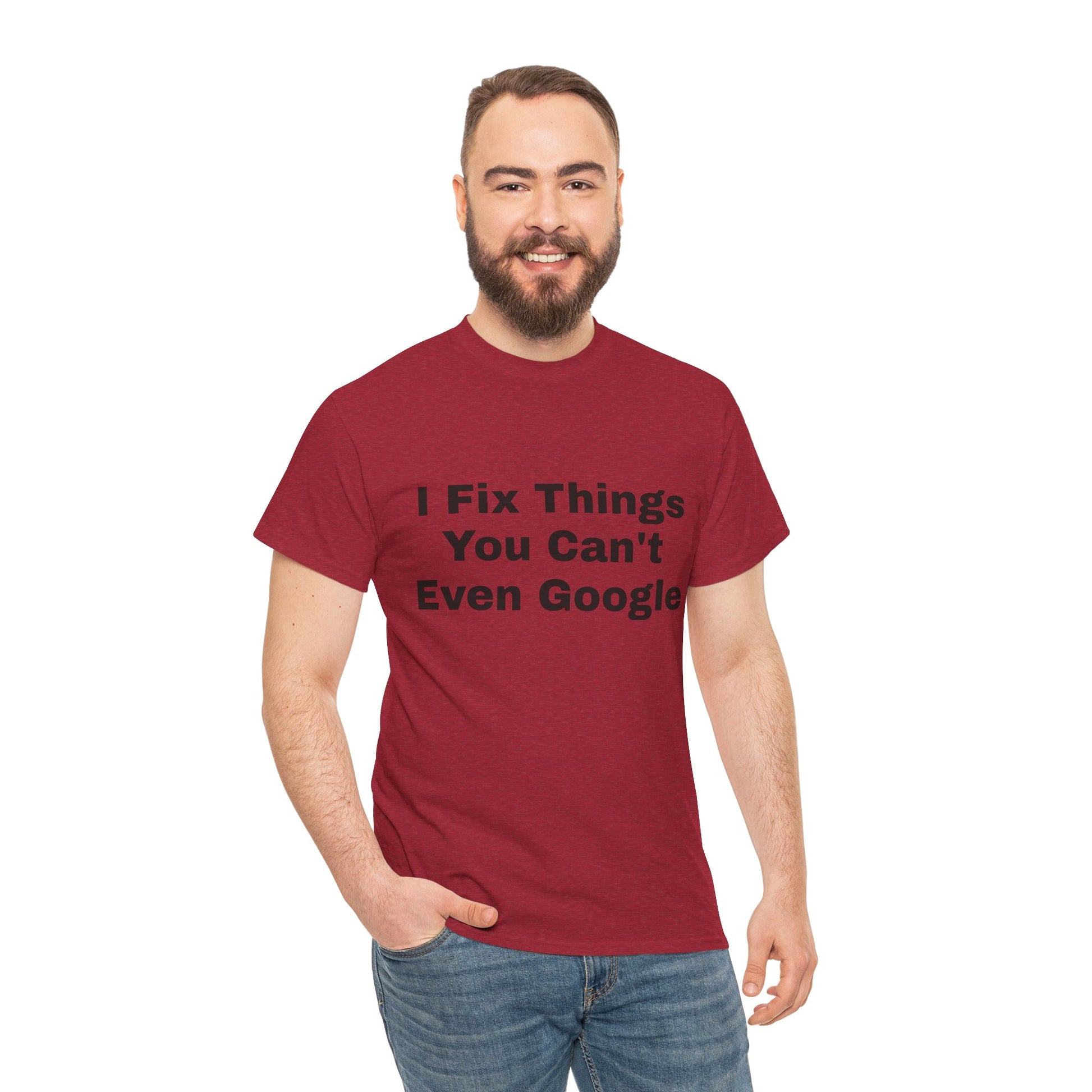 I Fix Things You Can't Even Google T-Shirt – Funny Dad Repair Shirt | Handyman Gift for Father’s Day