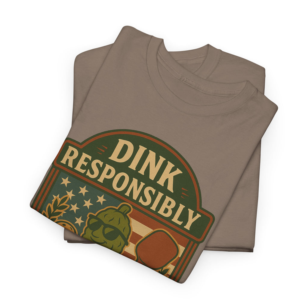 Dink Responsibly Pickleball T-Shirt – Funny Sports Tee