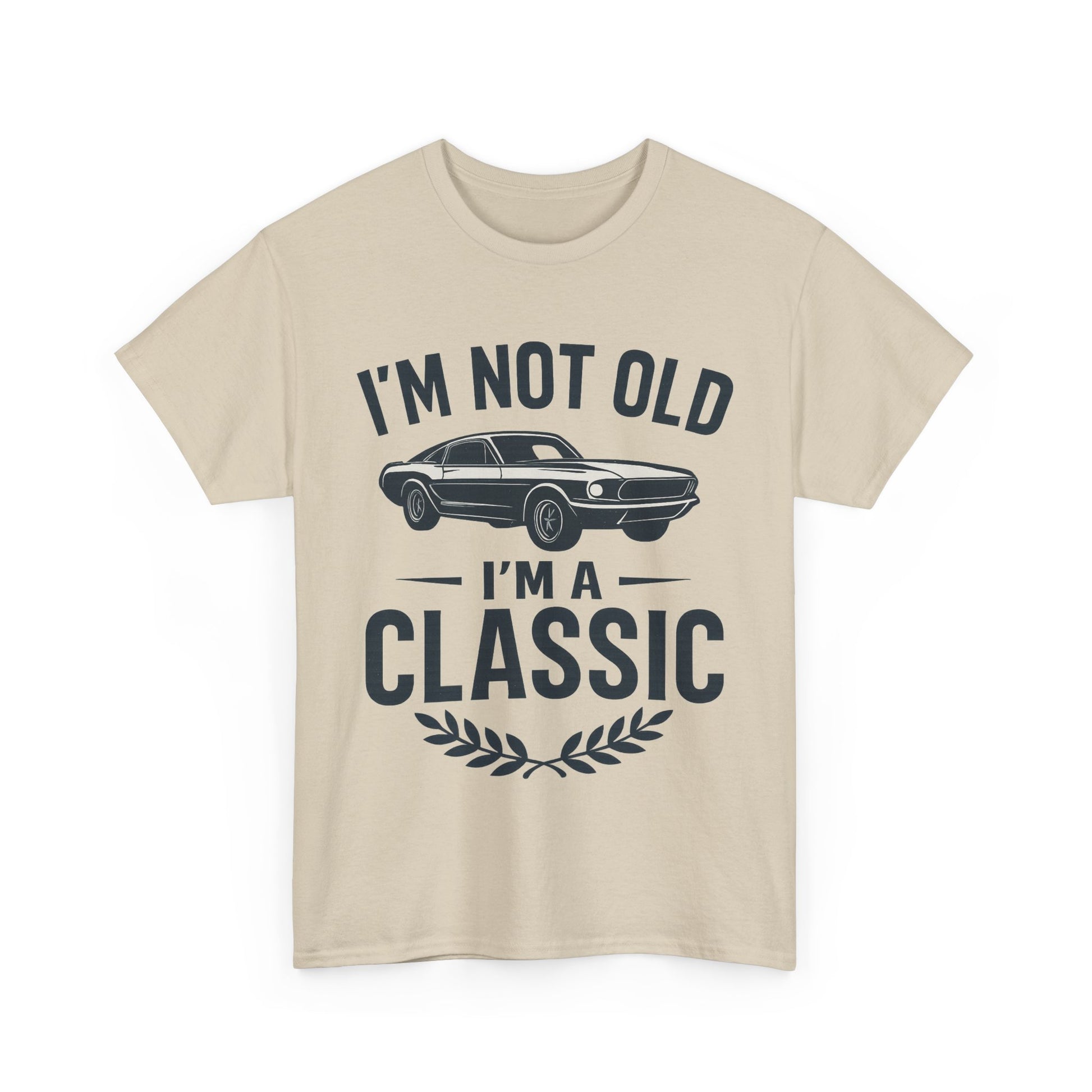 I'm Not Old I'm Classic – Funny Car Lover T-Shirt Gift