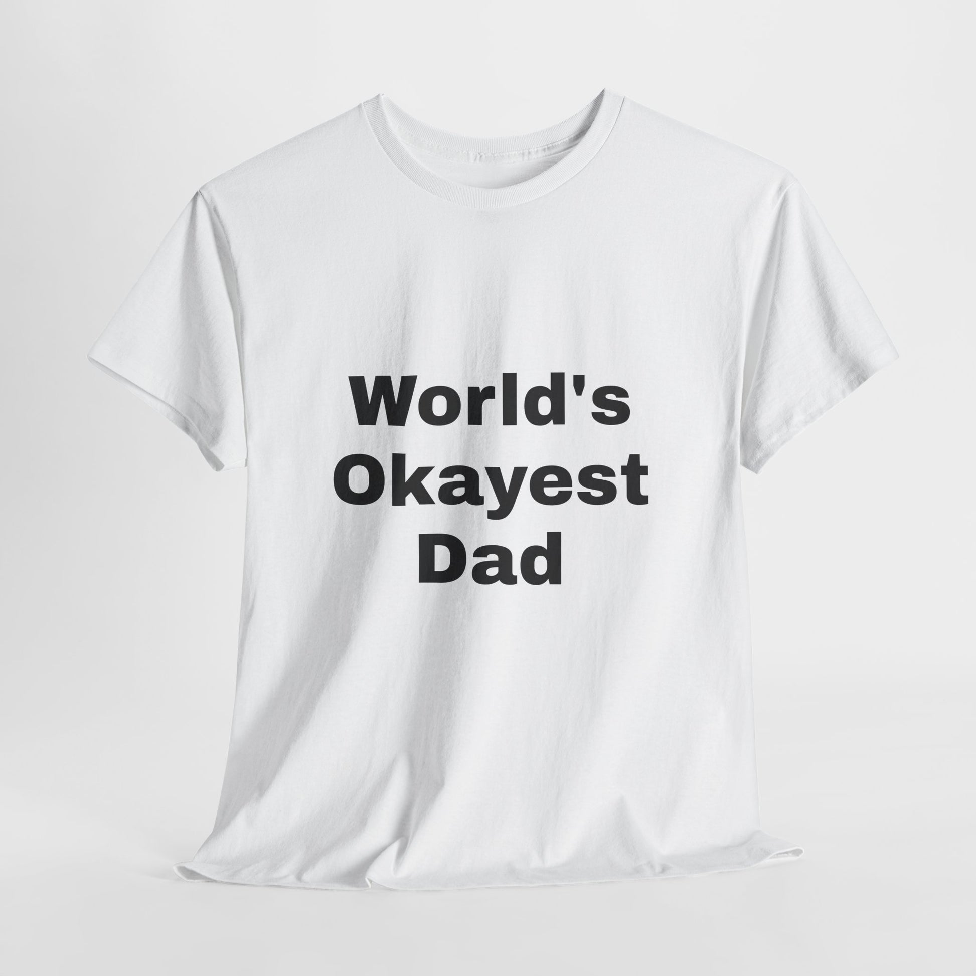 World's Okayest Dad T-Shirt – Funny Father’s Day Gift | Soft Cotton Unisex Tee for Men