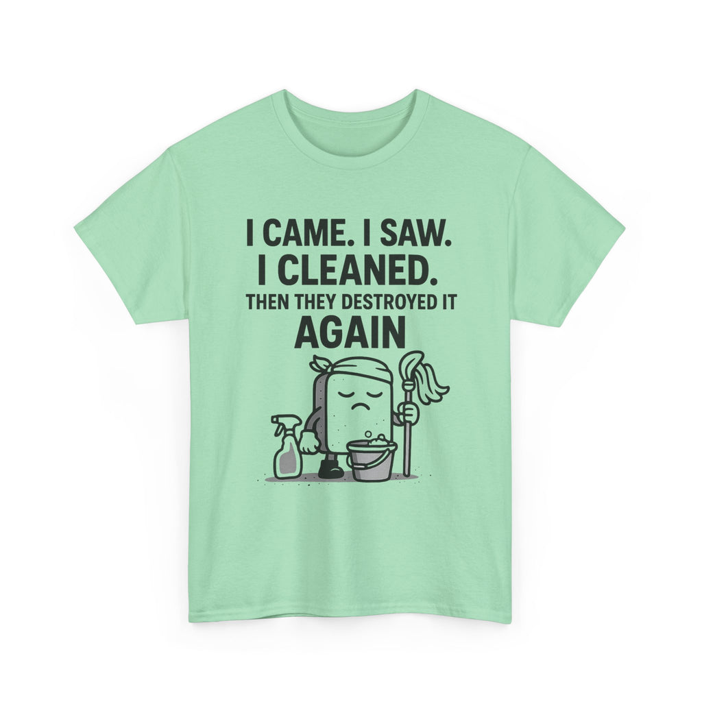 Funny Cleaning Shirt – I Came. I Saw. I Cleaned. T-Shirt Gift