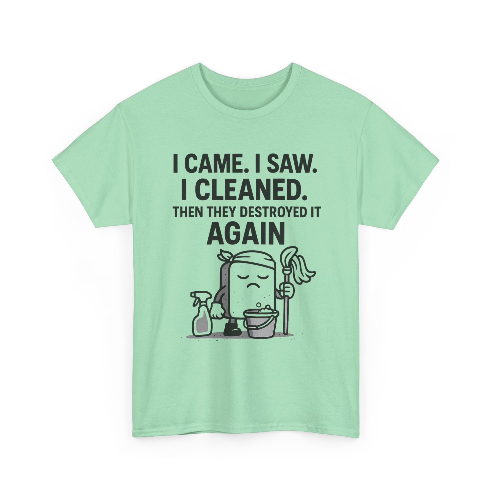 Funny Cleaning Shirt – I Came. I Saw. I Cleaned. T-Shirt Gift