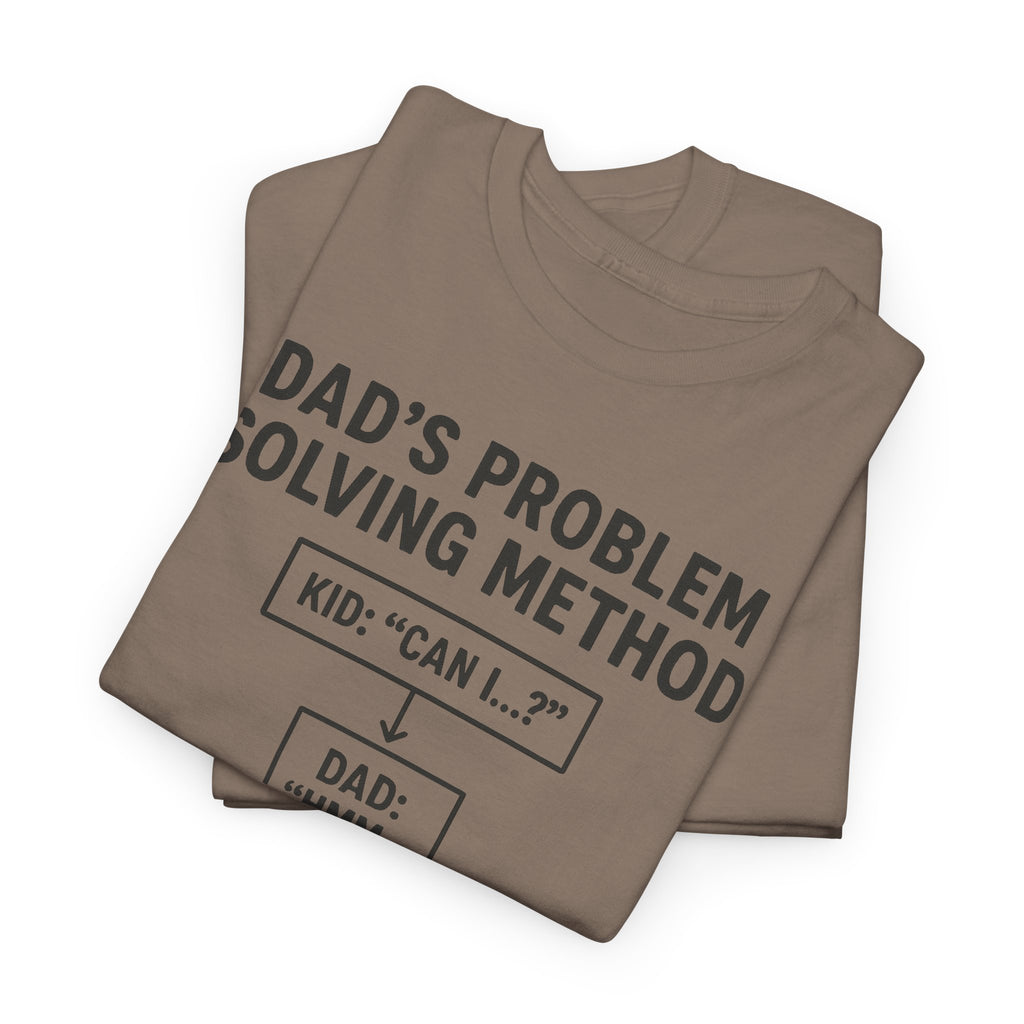 Dad's Problem Solving Method T-Shirt – Funny Father's Day Gift