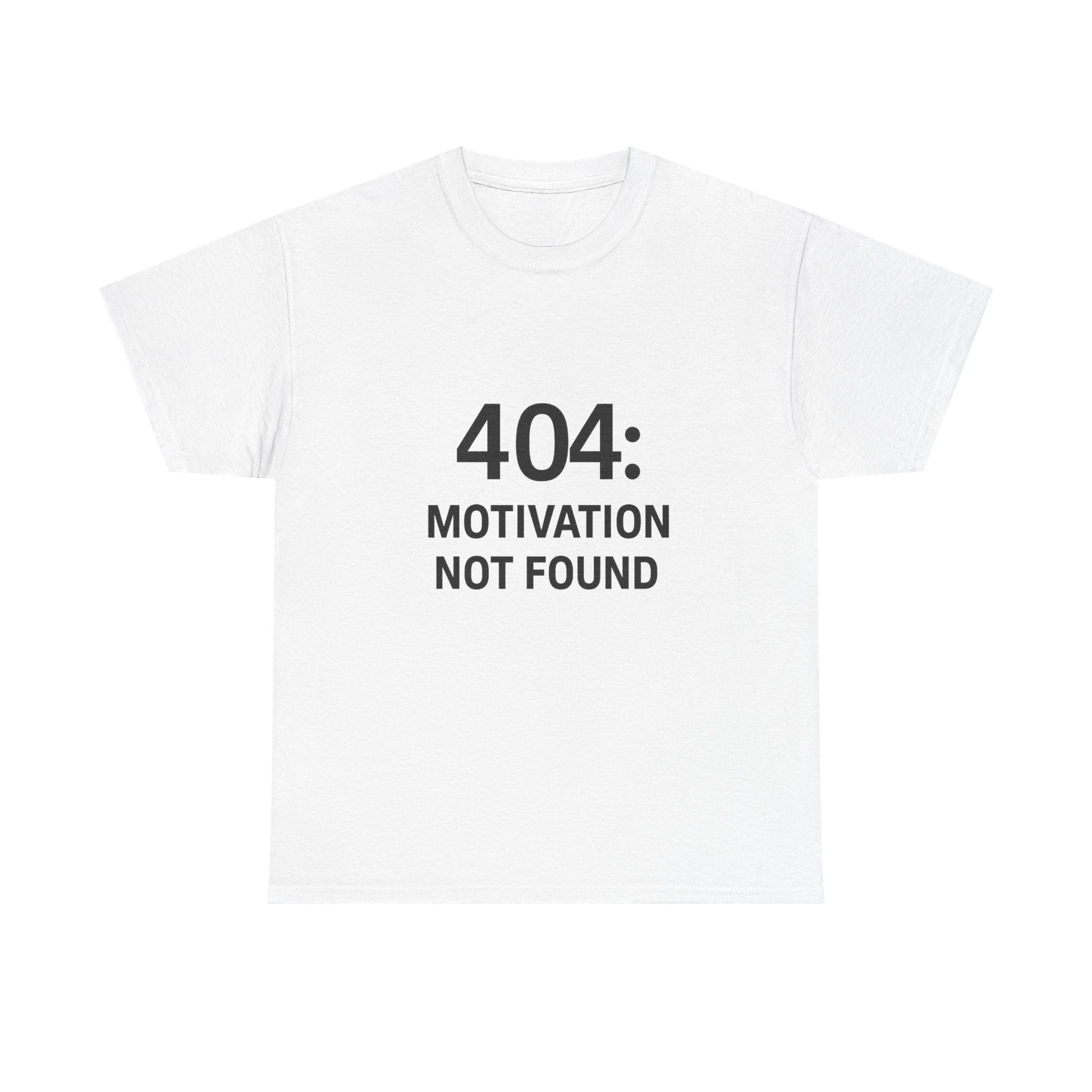 404: Motivation Not Found Tee – Funny Unisex Cotton T-Shirt