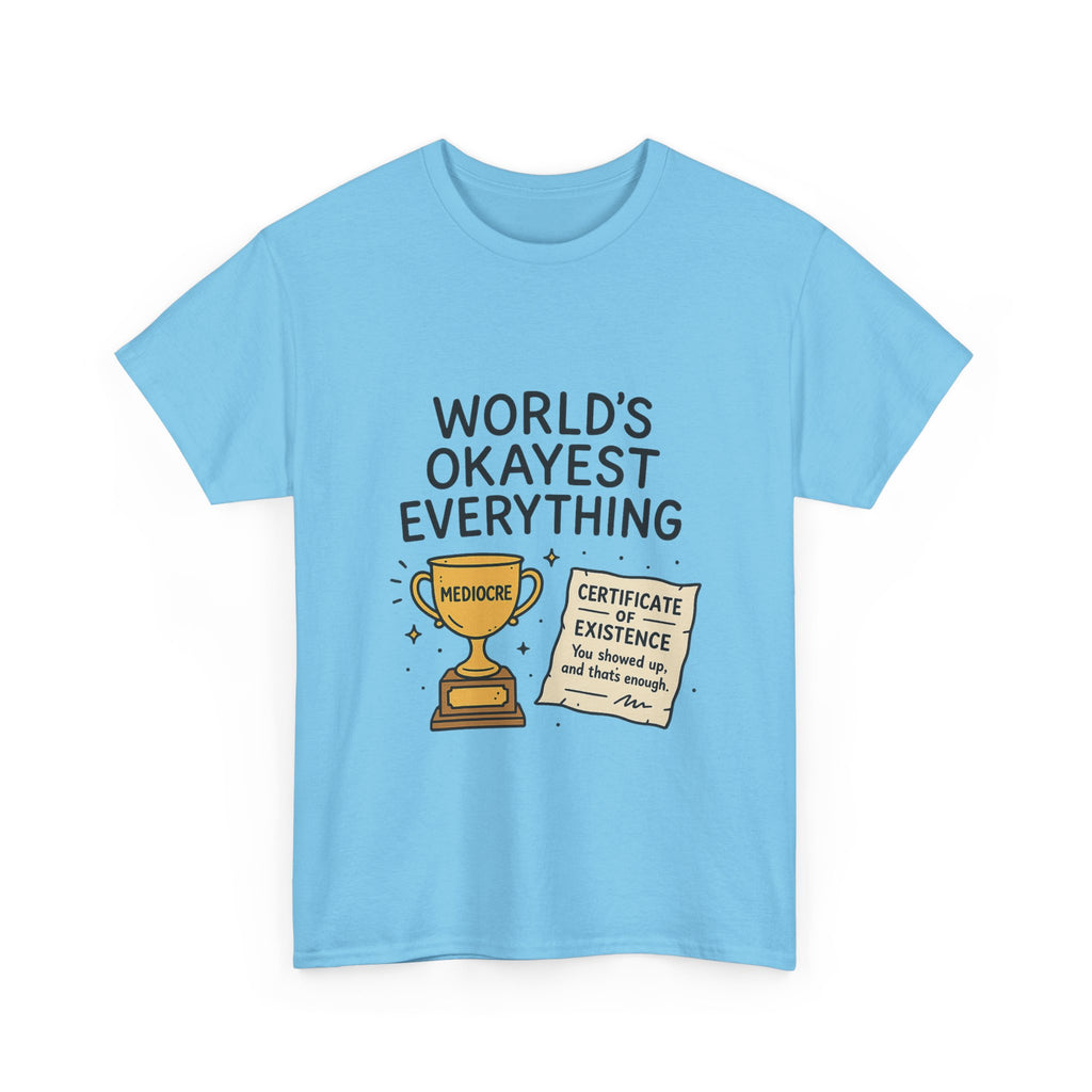 World’s Okayest Everything Funny Unisex Graphic T-Shirt