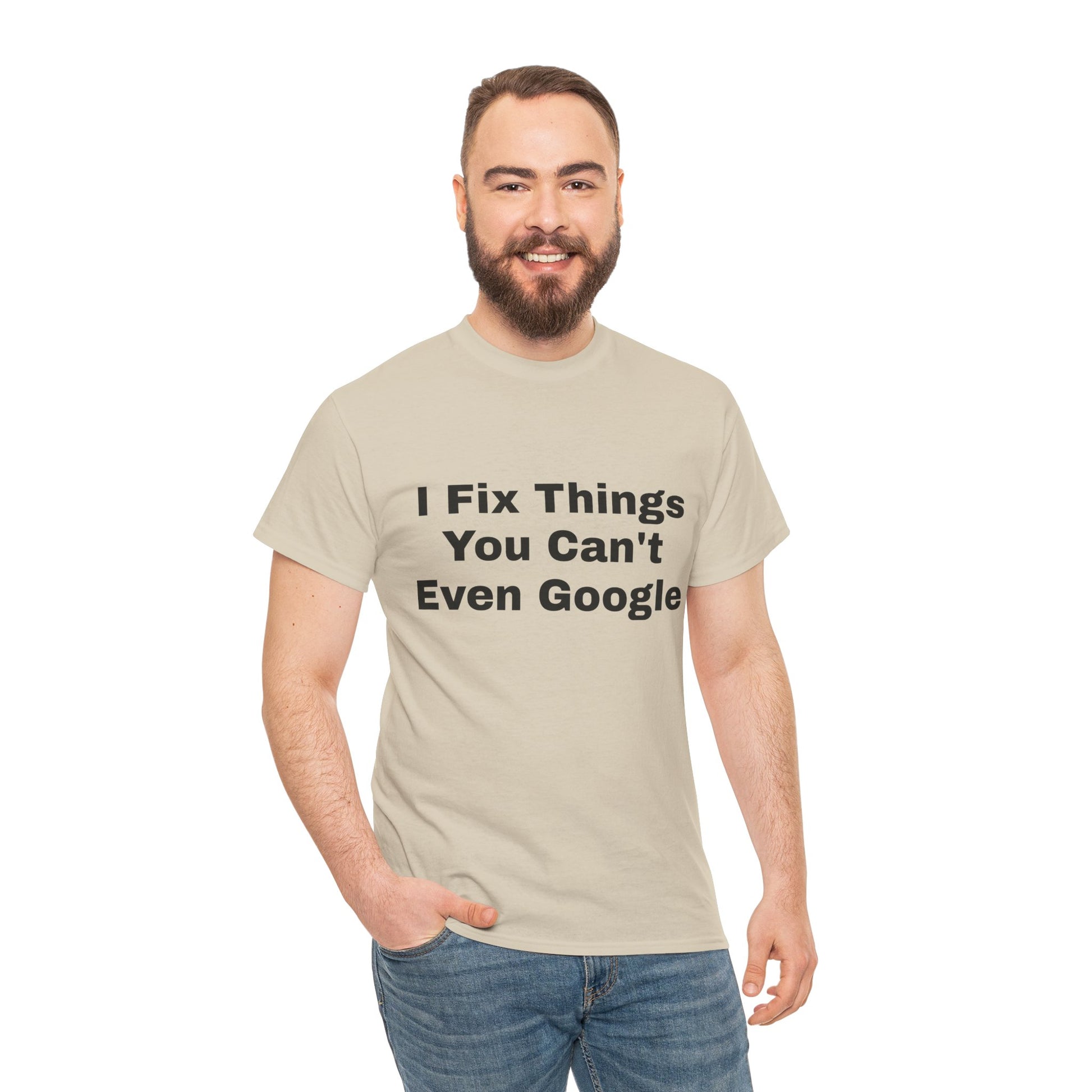 I Fix Things You Can't Even Google T-Shirt – Funny Dad Repair Shirt | Handyman Gift for Father’s Day