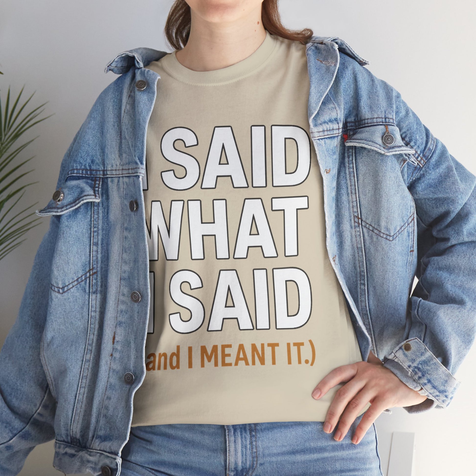 "I Said What I Said" Shirt – Bold Unisex Cotton Tee for Adults