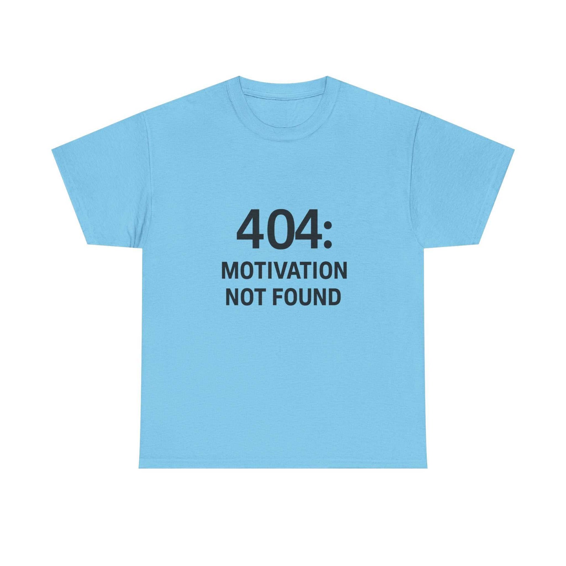 404: Motivation Not Found Tee – Funny Unisex Cotton T-Shirt