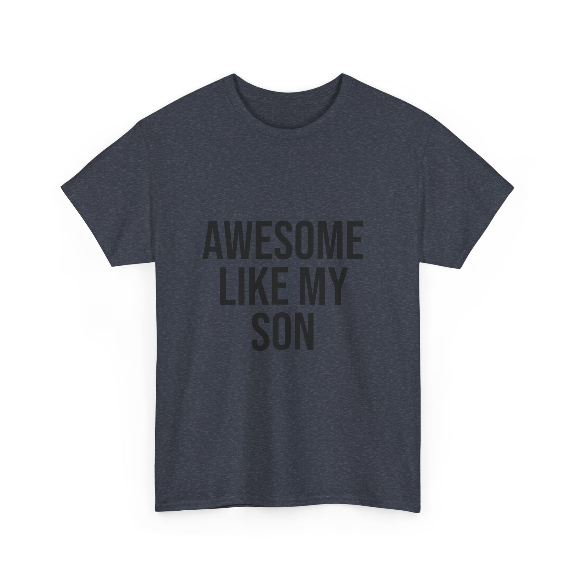 Awesome Like My Son T-Shirt – Fun Family Graphic Tee | Unisex Cotton Shirt for All Ages