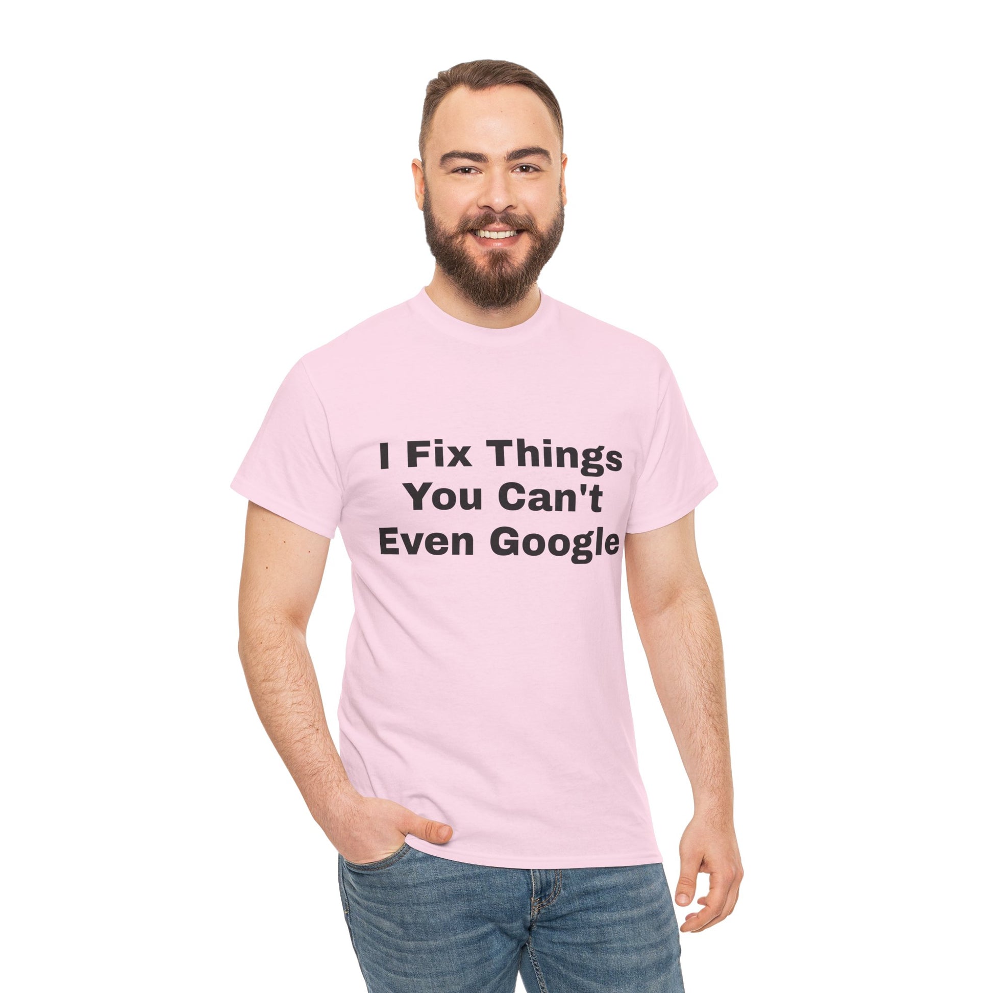 I Fix Things You Can't Even Google T-Shirt – Funny Dad Repair Shirt | Handyman Gift for Father’s Day