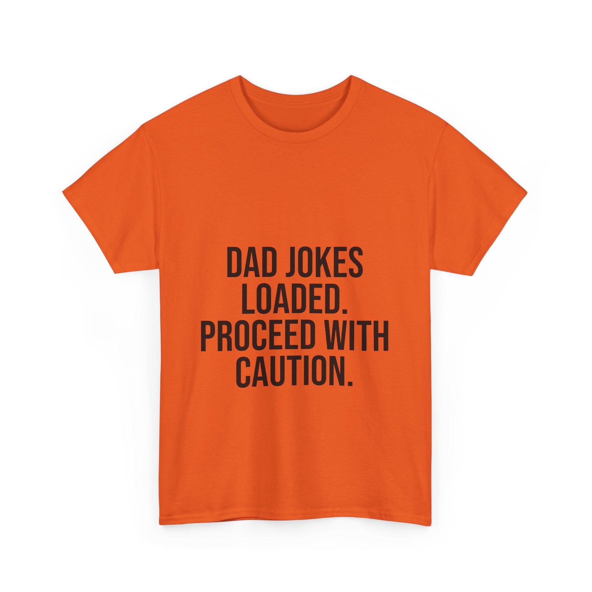 Dad Jokes Loaded. Proceed With Caution. T-Shirt – Funny Gift for Dads | Cotton Unisex Tee for Men